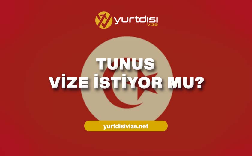 Tunus Vize İstiyor Mu