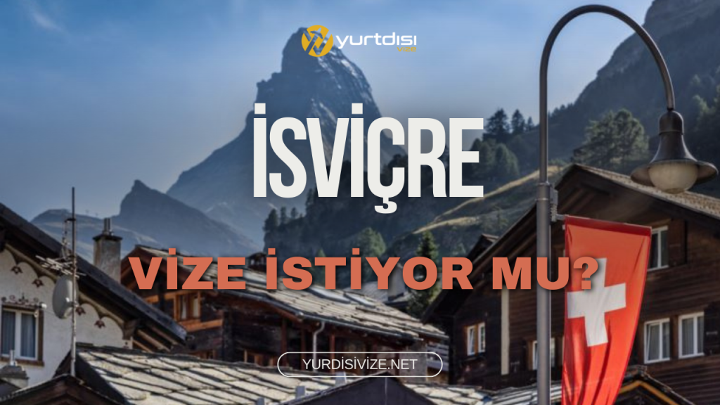 İsviçre Vize İstiyor Mu