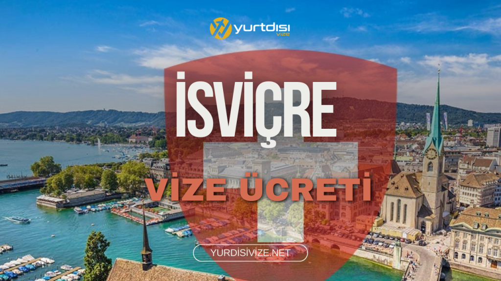 İsviçre Vize Ücreti