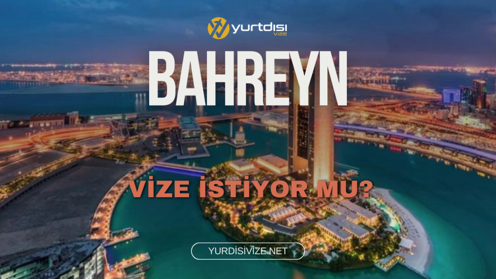 Bahreyn Vize İstiyor mu?