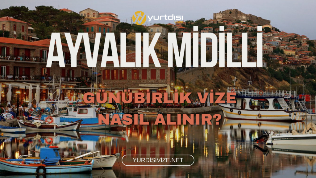 Ayvalık Midilli Günübirlik Vize