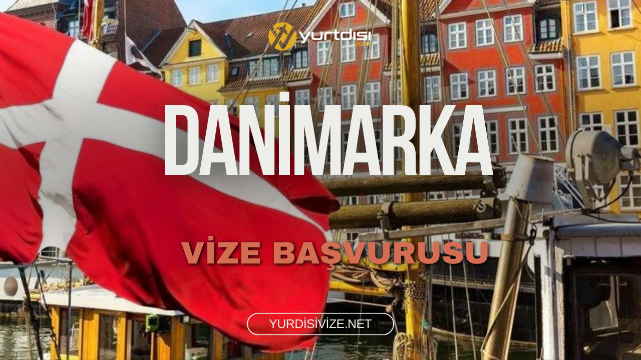 Danimarka Vize Başvurusu