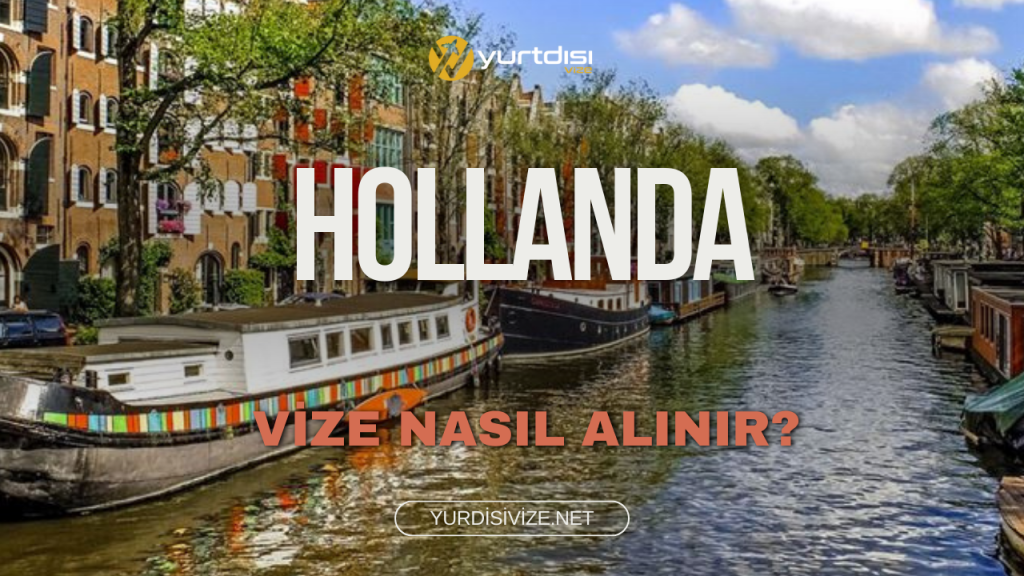 Hollanda Vize Nasıl Alınır?