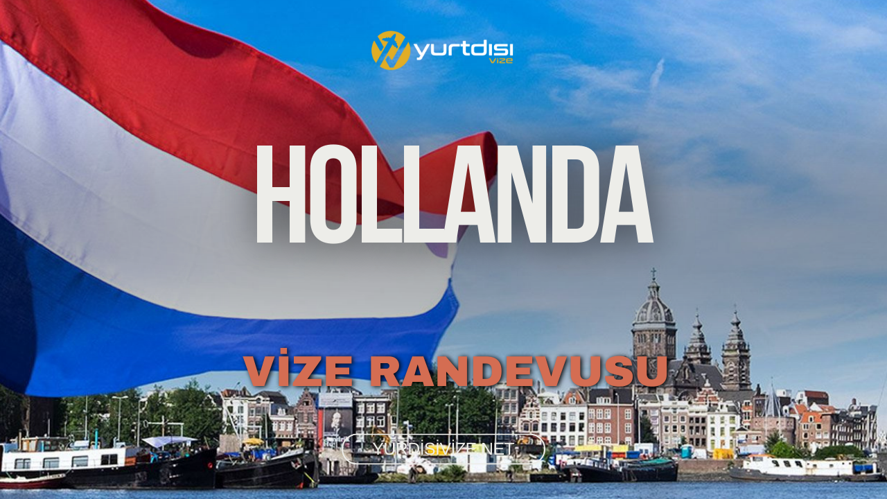 Hollanda Vize Randevu