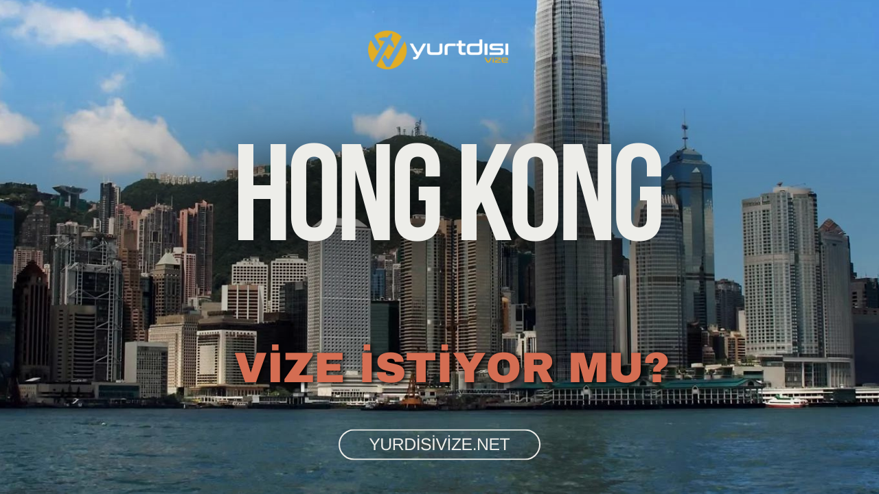 Hong Kong Vize İstiyor Mu?