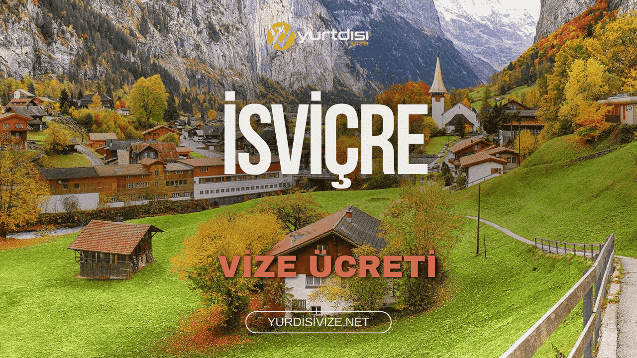 İsviçre Vize Ücreti
