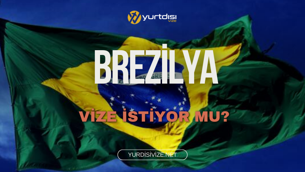 Brezilya Vize İstiyor mu?