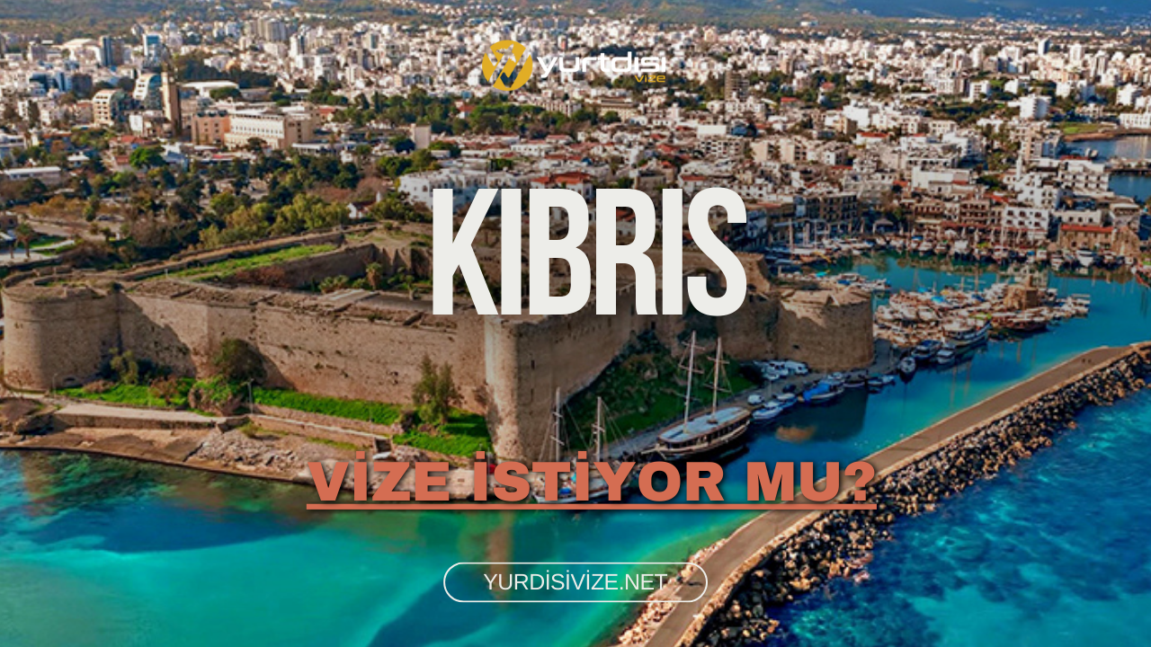 Kıbrıs Vize İstiyor Mu?