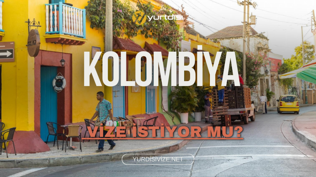 Kolombiya Vize İstiyor Mu?